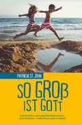 Cover: So gro&szlig; ist Gott - Christliche Literaturverbreitung