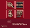 Cover: Josef Strzygowski und die Berliner Museen - Reichert Verlag