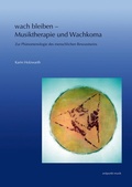 Cover: wach bleiben - Musiktherapie und Wachkoma - Reichert Verlag