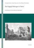 Cover: Die Kujuji-Stiftungen in Tabriz - Reichert Verlag