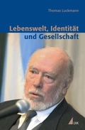 Cover: Lebenswelt, Identit&auml;t und Gesellschaft - UVK