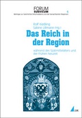 Cover: Das Reich in der Region w&auml;hrend des Sp&auml;tmittelalters und der Fr&uuml;hen Neuzeit - UVK