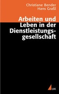Cover: Arbeiten und Leben in der Dienstleistungsgesellschaft - UVK