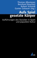 Cover: Aufs Spiel geSetzte K&ouml;rper - UVK