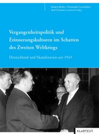 Abbildung von: Vergangenheitspolitik und Erinnerungskulturen im Schatten des Zweiten Weltkriegs - Klartext