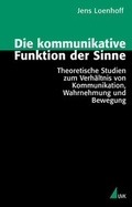 Cover: Die kommunikative Funktion der Sinne - UVK