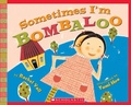 Cover: Sometimes I'm Bombaloo - Scholastic US