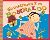 Enlarge image Cover: Sometimes I'm Bombaloo - Scholastic US