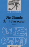 Cover: Die Stunde der Pharaonin - Fischer, R. G.