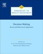 Cover: Decision Making: Neural and Behavioural Approaches: Volume 202 - Elsevier
