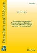 Cover: Planung und Unterst&uuml;tzung formver&auml;ndernder Operationen in der kranio-fazialen Chirurgie auf Basis von Volumendaten - GCA