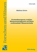 Cover: Kontextbezogenes mobiles Wissensmanagement auf Basismultimedialer Wissensinhalte - GCA