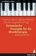 Cover: Systemische Konzepte f&uuml;r die Musiktherapie - Carl-Auer Verlag