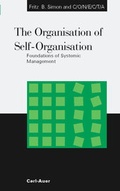 Cover: The Organisation of Self-Organisation - Carl-Auer Verlag