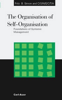 Enlarge image Cover: The Organisation of Self-Organisation - Carl-Auer Verlag