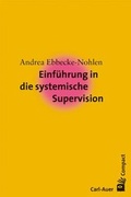 Cover: Einf&uuml;hrung in die systemische Supervision - Carl-Auer Verlag