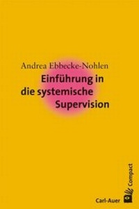 Abbildung von: Einführung in die systemische Supervision - Carl-Auer Verlag