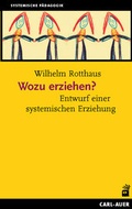 Abbildung von: Wozu erziehen? - Carl-Auer Verlag