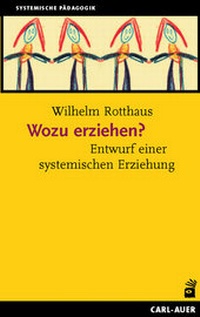 Abbildung von: Wozu erziehen? - Carl-Auer Verlag