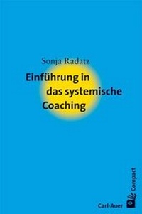 Abbildung von: Einführung in das systemische Coaching - Carl-Auer Verlag