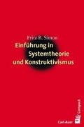 Cover: Einf&uuml;hrung in Systemtheorie und Konstruktivismus - Carl-Auer Verlag