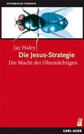 Cover: Die Jesus-Strategie - Carl-Auer Verlag