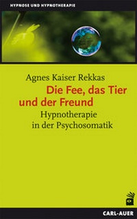 Abbildung von: Die Fee, das Tier und der Freund - Carl-Auer Verlag