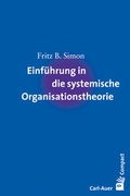 Cover: Einf&uuml;hrung in die systemische Organisationstheorie - Carl-Auer Verlag