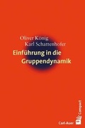 Cover: Einf&uuml;hrung in die Gruppendynamik - Carl-Auer Verlag