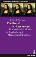 Cover: Die Kunst, nicht zu lernen - Carl-Auer Verlag