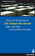 Cover: Die Tr&auml;nen der Ahnen - Carl-Auer Verlag