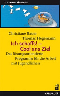 Abbildung von: Ich schaffs! - Cool ans Ziel - Carl-Auer Verlag