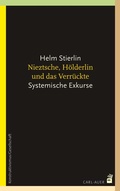 Cover: Nietzsche, H&ouml;lderlin und das Verr&uuml;ckte - Carl-Auer Verlag