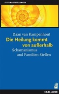 Cover: Die Heilung kommt von au&szlig;erhalb - Carl-Auer Verlag