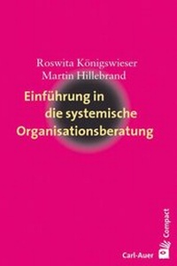 Abbildung von: Einführung in die systemische Organisationsberatung - Carl-Auer Verlag