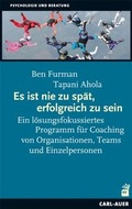 Cover: Es ist nie zu sp&auml;t, erfolgreich zu sein - Carl-Auer Verlag