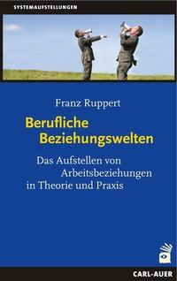 Abbildung von: Berufliche Beziehungswelten - Carl-Auer Verlag