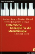 Cover: Systemische Konzepte f&uuml;r die Musiktherapie - Carl-Auer Verlag