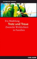 Cover: Trotz und Treue - Carl-Auer Verlag