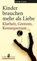 Cover: Kinder brauchen mehr als Liebe - Carl-Auer Verlag