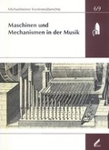 Cover: Maschinen und Mechanismen in der Musik - Stiftung Kloster Michaelstein | Musikakademie und Museum | treuh&auml;nderisch verwaltet von Kulturstiftung Sachsen-Anhalt