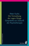 Cover: Die Verwaltung der vagen Dinge - Carl-Auer Verlag