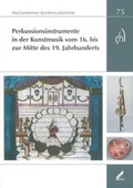 Cover: Perkussionsinstrumente in der Kunstmusik vom 16. bis zur Mitte des 19. Jahrhunderts - Stiftung Kloster Michaelstein | Musikakademie und Museum | treuh&auml;nderisch verwaltet von Kulturstiftung Sachsen-Anhalt