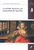 Cover: Geschichte, Bauweise und Spieltechnik der Querfl&ouml;te - Stiftung Kloster Michaelstein | Musikakademie und Museum | treuh&auml;nderisch verwaltet von Kulturstiftung Sachsen-Anhalt