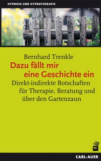 Abbildung von: Dazu fällt mir eine Geschichte ein - Carl-Auer Verlag