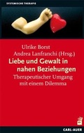 Cover: Liebe und Gewalt in nahen Beziehungen - Carl-Auer Verlag