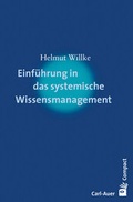 Cover: Einf&uuml;hrung in das systemische Wissensmanagement - Carl-Auer Verlag