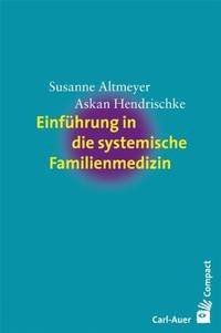 Abbildung von: Einführung in die systemische Familienmedizin - Carl-Auer Verlag