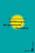 Cover: Einf&uuml;hrung in die systemische Psychiatrie - Carl-Auer Verlag