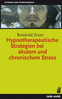 Abbildung von: Hypnotherapeutische Strategien bei akutem und chronischem Stress - Carl-Auer Verlag